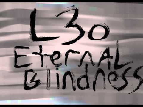L3o- Eternal Blindness Audio Video