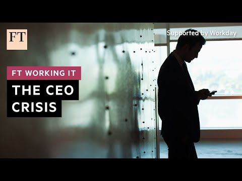 The CEO Crisis: how to survive the pressure | FT Working It