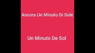 Eros Ramazzotti - Ancora Un Minuto Di Sole (Un Minuto De Sol) Testo In Italiano (Letra En Español)