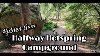 Hidden gem Halfway Hotsprings Campground| Nakusp BC | ysay dale