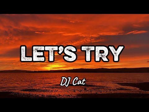 DJ Cat - Let’s Try (Bachata Remix) (Lyrics)