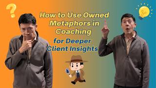 How to Use Owned Metaphors in Coaching for Deeper Client Insights