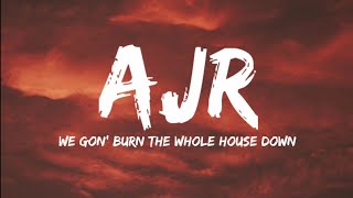 AJR-Burn The Whole House Down (Lyrics Video)