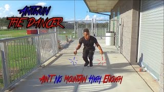 Ain't No Mountain High Enough (Remix) | Freestyle Dance | Antwun The Dancer