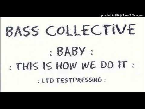 Bass Collective - Baby *Bassline House*