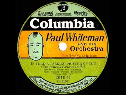 1929 HITS ARCHIVE: If I Had A Talking Picture Of You - Paul Whiteman (Bing Crosby, vocal)