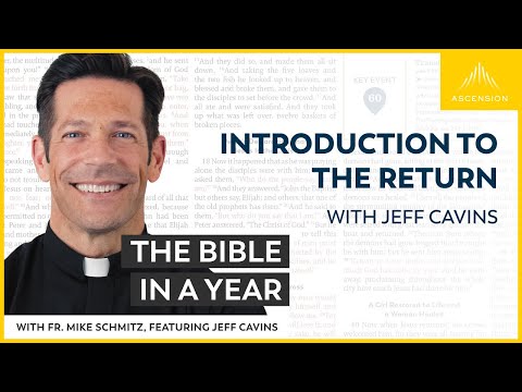 Introduction to the Return (with Jeff Cavins) — The Bible in a Year (with Fr. Mike Schmitz)