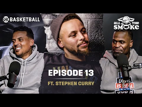 Steph Curry | Ep 13 | Warriors' Dynasty, Kevin Durant, Golf Game | ALL THE SMOKE Full Podcast