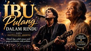 Download lagu IBU PULANG DALAM RINDU 😭 | Lagu Paling Menyentuh Tentang Ibu | Karya Pappulung Aroppo mp3