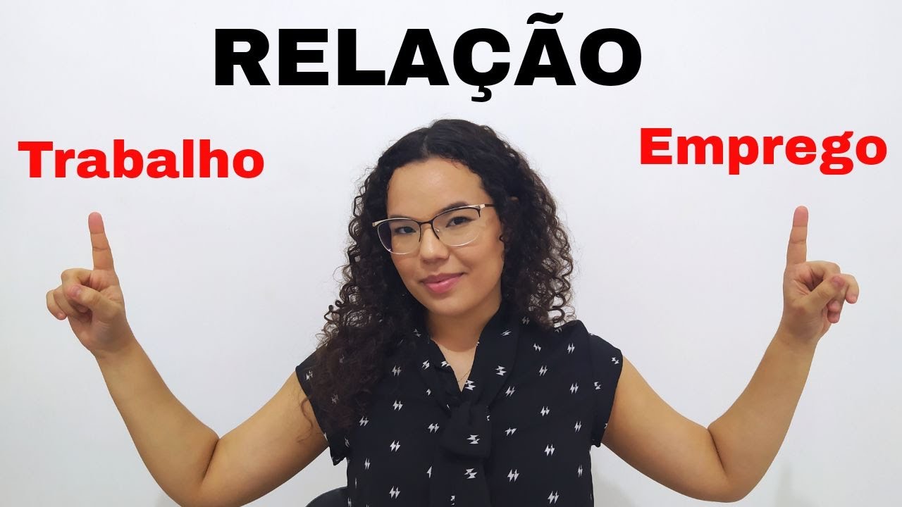 Existe diferença entre Relação de Trabalho e emprego?