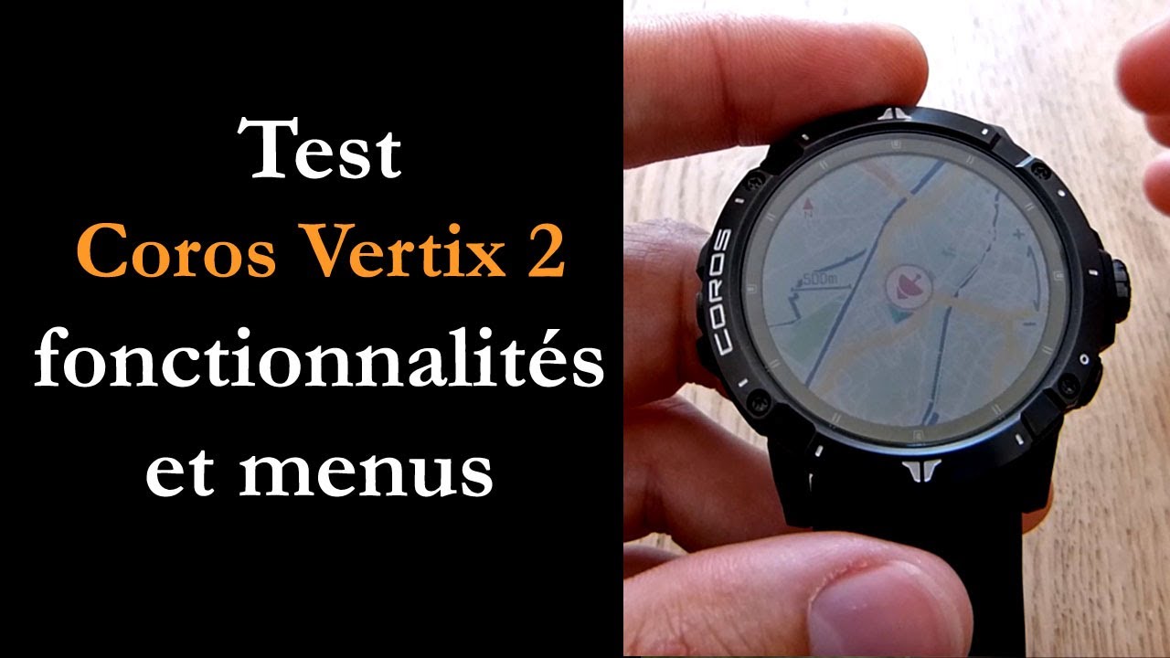 Test Coros Vertix 2 : carto, 140h d'autonomie et GPS double fréquence