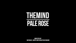 theMIND - &quot;Pale Rose&quot; (Official Music Video)