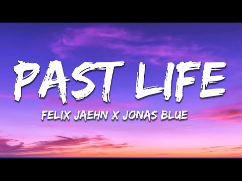 Felix Jaehn x Jonas Blue - Past Life (Lyrics)