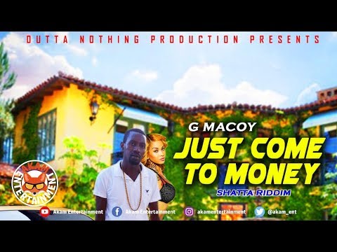 G Macoy - Just Come To Money - January 2019
