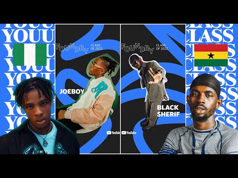 Black Sherif X Joeboy Featured on YouTube Foundry Class 2022