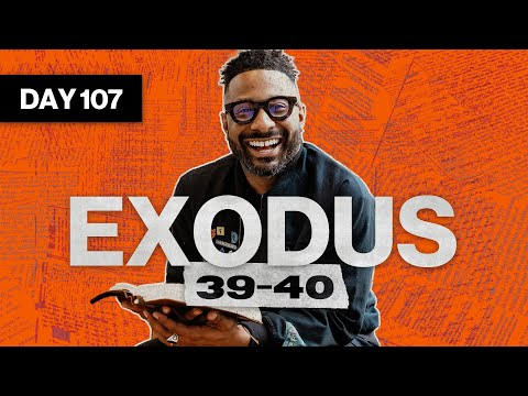 Day 107: Exodus 39-40 | Read The Bible In A Year | Bible Study with Commentary by Dr. Manny Arango