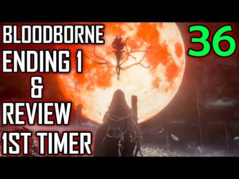 Bloodborne 1st Timer Walkthrough - Part 36 - Ending 1 - Defeating Gehrman & Initial Review