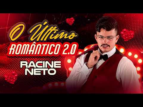 RACINE NETO - O ULTIMO ROMÂNTICO 2.0 (CD COMPLETO)
