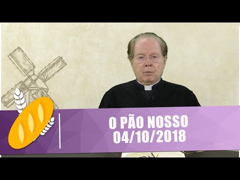 O Pão Nosso - 04/10/18