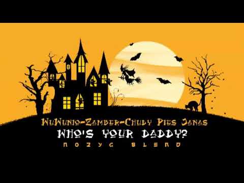 WuWunio x Zamber x Chudy Pies Janas - Who's Your Daddy? [Nożyg Blend]