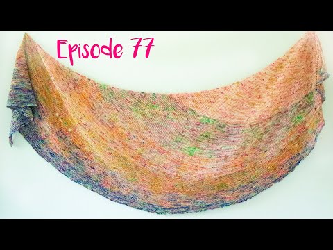 Pineapple Knits | Episode 77 | A Knitting and Spinning Podcast