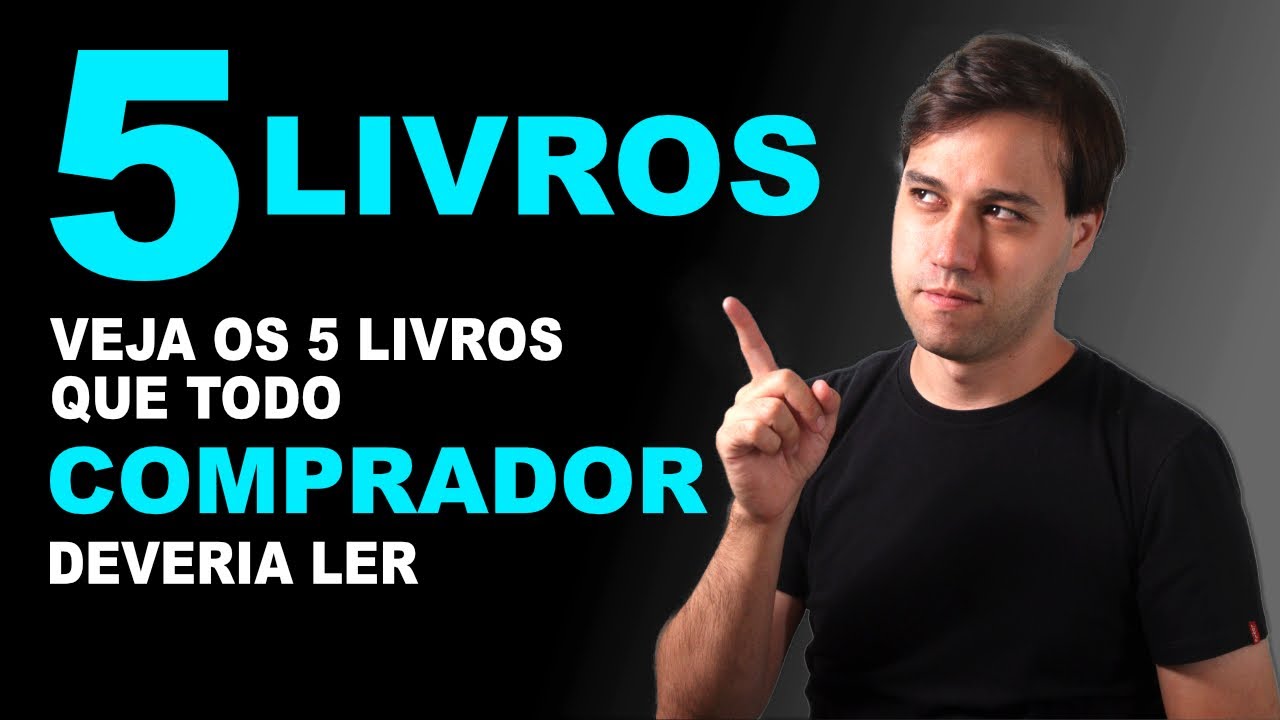 5 LIVROS QUE TODO COMPRADOR DEVERIA LER!