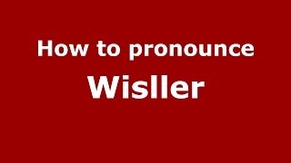How to pronounce Wisller