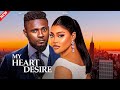 MY HEART DESIRE MAURICE SAM UCHE MONTANA CHIOMA NWAOHA 2025 Latest Nigerian Movies Newmovie