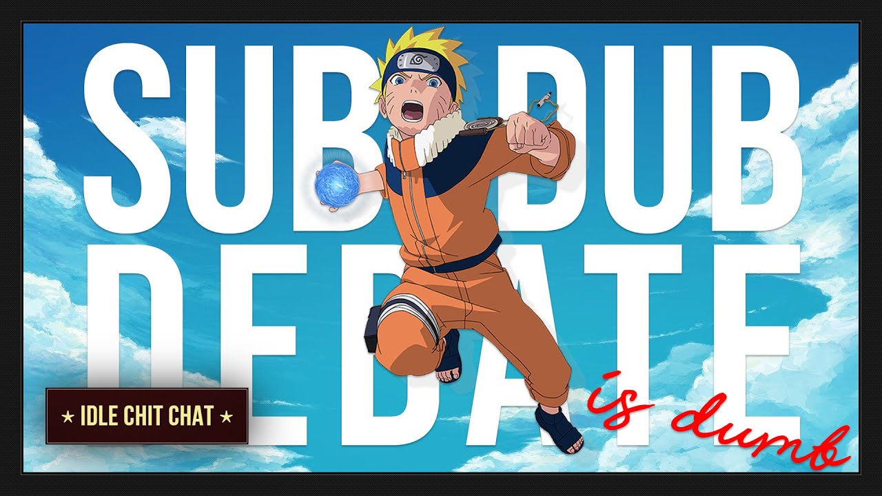 The Subs-vs-Dubs Anime Debate is Dumb | Idle Chit Chat with Velodus (ep. 2)