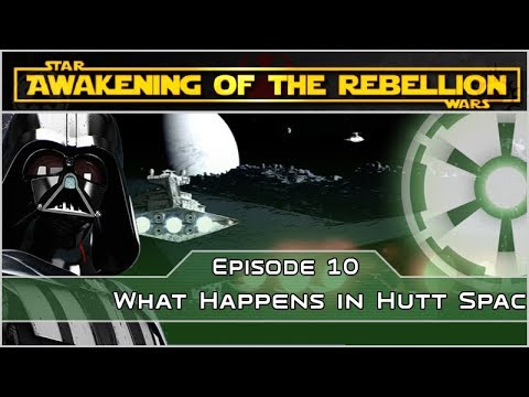 What Happens in Hutt Space - Ep 11 [Empire] Awakening of the Rebellion - Empire at War Mod