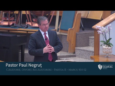 21.03.21 AM | P. Negruț - "Căsătorie, Divorț, Recăsătorire - Partea II"  - Marcu 10:1-12