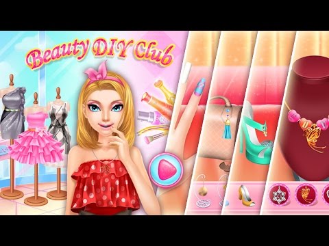 Beauty DIY Club: Girls Games Video