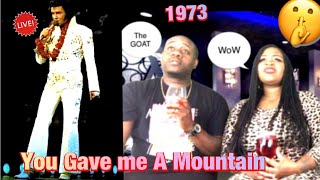 Elvis Presley - You Gave Me A Mountain Live (REACTION)