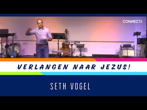 Seth Vogel - Verlangen naar Jezus! - 15 november 2020