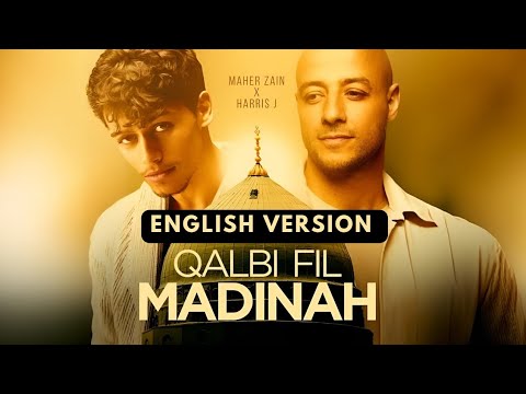 Qalbi Fil Madinah ENGLISH VERSION || Maher Zain X Harris J X GuidingTunes
