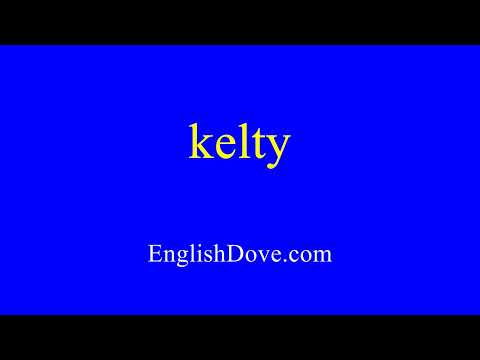How to pronounce kelty in American English