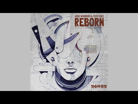 Afro Warriors & Tefo Foxx - Reborn (Extended)