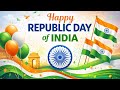 Happy Republic Day WhatsApp Status 26 January Status New Republic Day Song