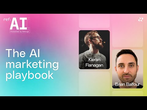 The AI Marketing Playbook with Kieran Flanagan and Brian Balfour