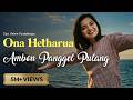 Ona Hetharua Ambon Panggel Pulang Official Music Video