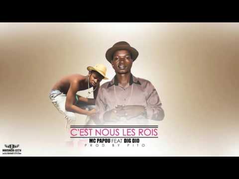 MC PAPOU FEAT. DIG DIO - C'EST NOUS LES ROIS