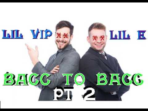 ⚠️  LIL VIP X BT LIL E - BACC TO BACC Pt 2 ⚠️