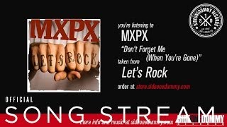 MxPx - Don&#39;t Forget Me (When You&#39;re Gone)