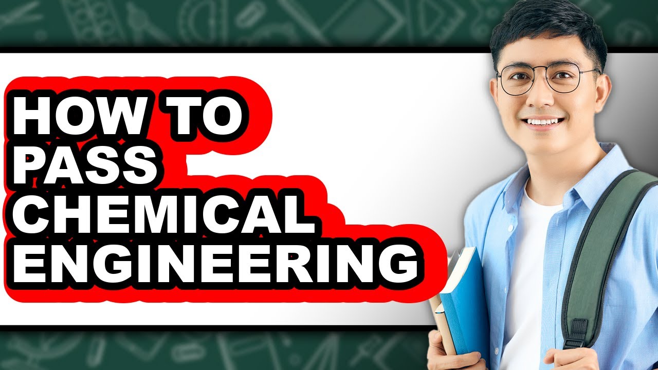How To Pass Chemical Engineering (Only Way)