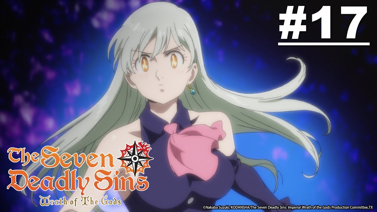 The Seven Deadly Sins: Imperial Wrath of the Gods - Episode 17 (S3E17) [English Sub]