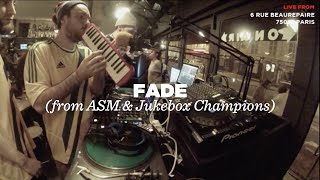 Fade (from ASM & Jukebox Champions) • DJ Set & Freestyle Session • Le Mellotron
