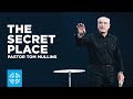 The Secret Place | Pastor Tom Mullins