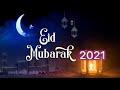 New Eid Mubarak Whatsapp Status Video 2021 Eid Ul Fitr Status 2021