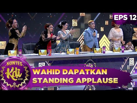 WOW! Wahid Mendapatkan Standing Applause Malam Ini Dari Semua Juri - Kontes KDI 2020