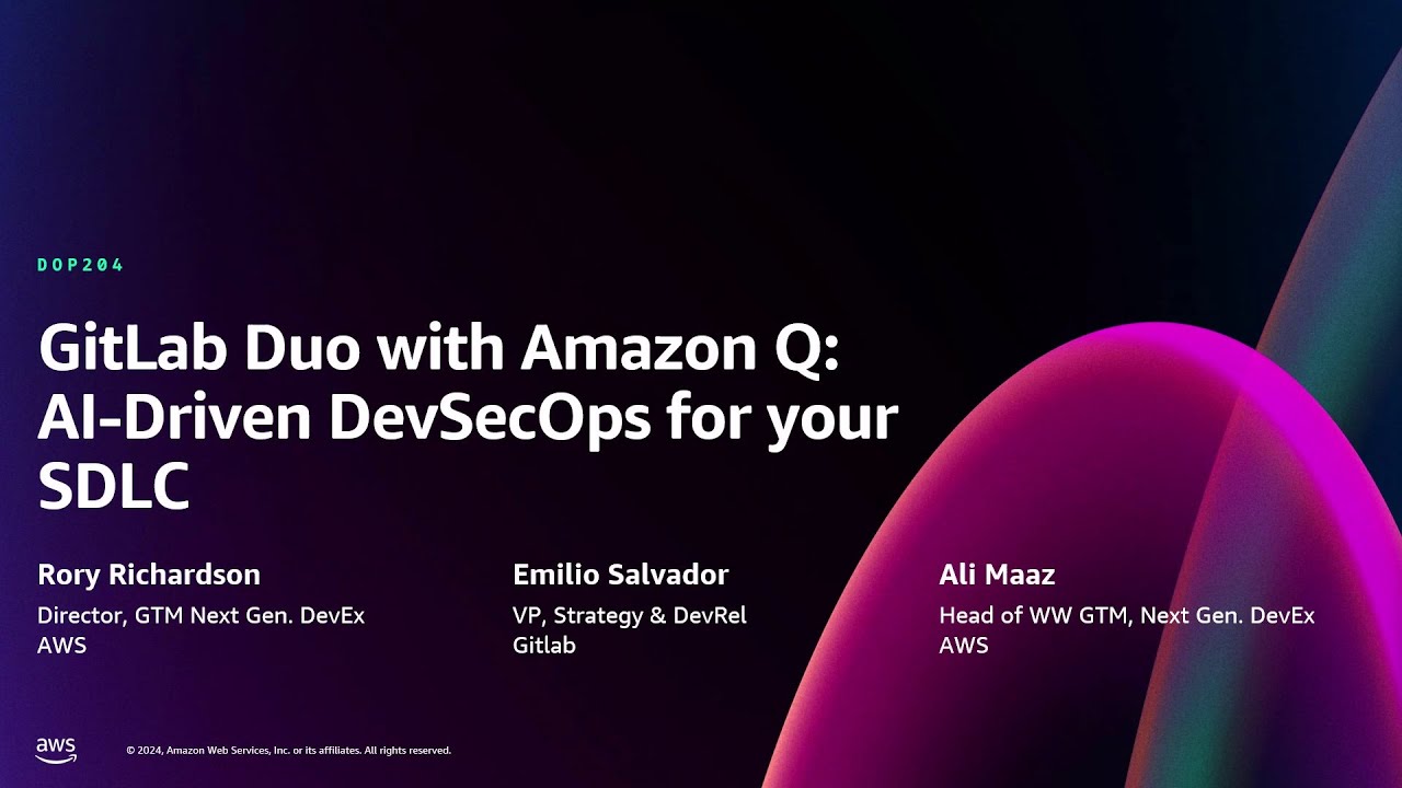AWS re:Invent 2024 - GitLab Duo with Amazon Q: AI-driven DevSecOps for your SDLC (DOP204)